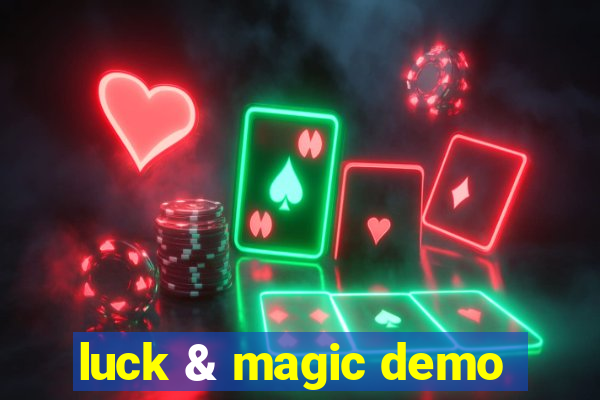 luck & magic demo